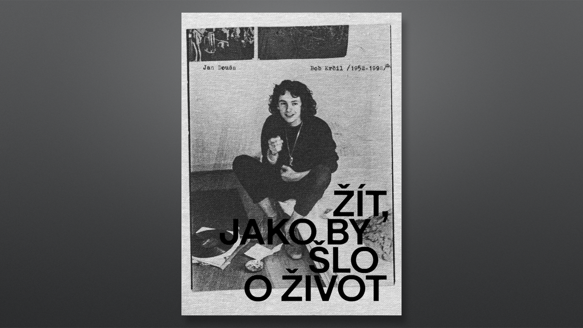  Jan Douša: Bob Krčil (1952–1992). Žít, jako by šlo o život